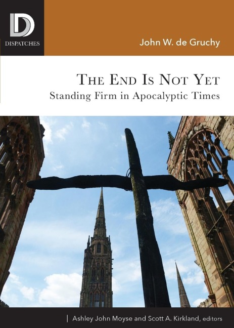 End Is Not Yet: Standing Firm in Apocalyptic Times