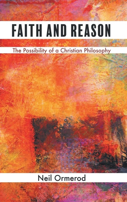 Faith and Reason: The Possibility of a Christian Philosophy