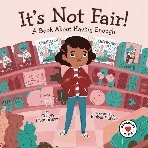 Its Not Fair!: A Book about Having Enough