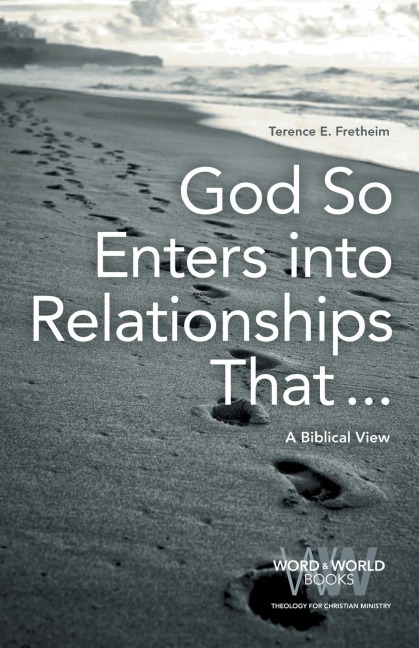 God So Enters into Relationships That . . .: A Biblical View