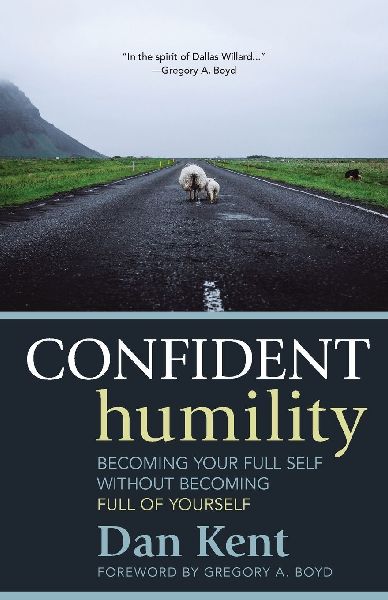 Confident Humility: Becoming Your Full Self Without Becoming Full of Yourself