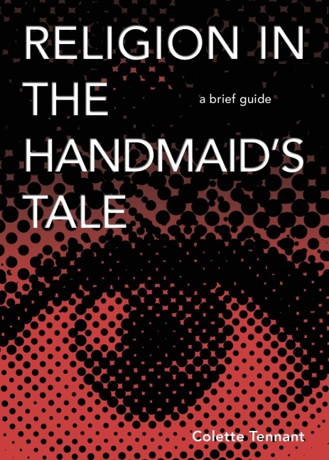 Religion in the Handmaid's Tale: A Brief Guide