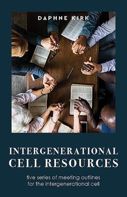Intergenerational Cell Resources: Five Series of Meeting Outlines for the Intergenerational Cell