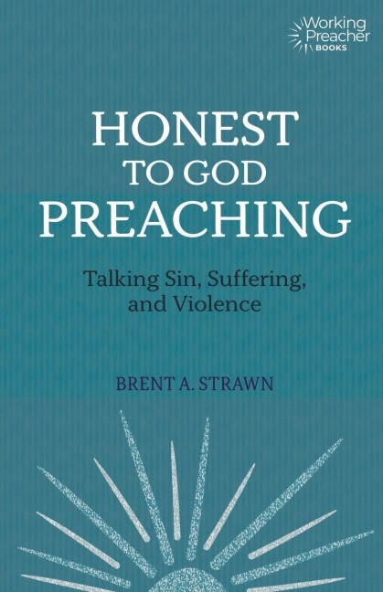 Honest to God Preaching: Talking Sin, Suffering, and Violence