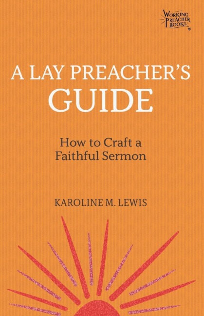 A Lay Preachers Guide: How to Craft a Faithful Sermon