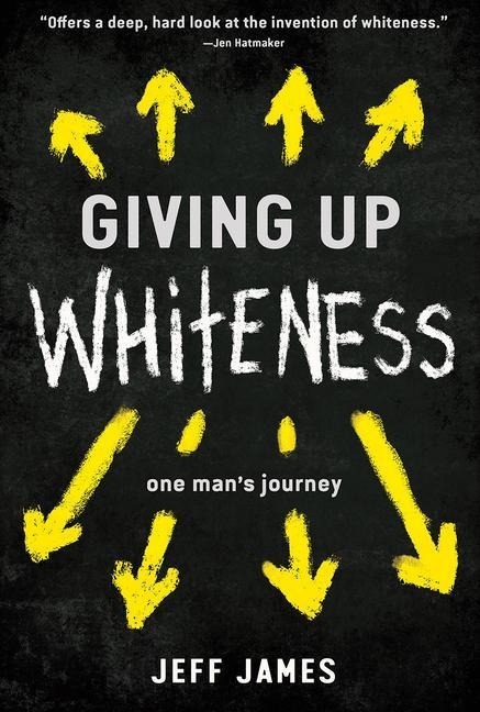 Giving Up Whiteness: One Mans Journey