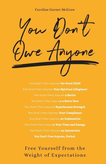 You Dont Owe Anyone: Free Yourself from the Weight of Expectations