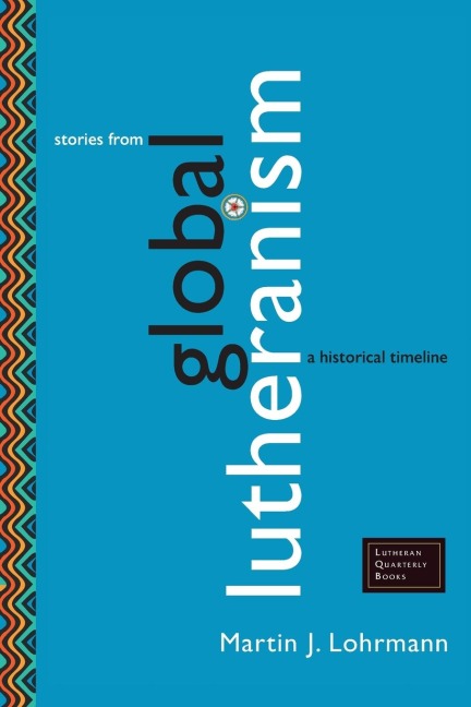 Stories from Global Lutheranism: A Historical Timeline