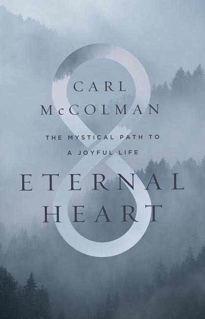 Eternal Heart: The Mystical Path to a Joyful Life