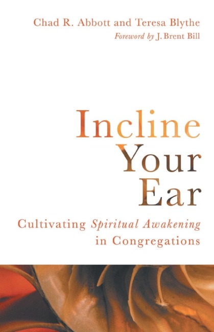 Incline Your Ear: Cultivating Spiritual Awakening in Congregations
