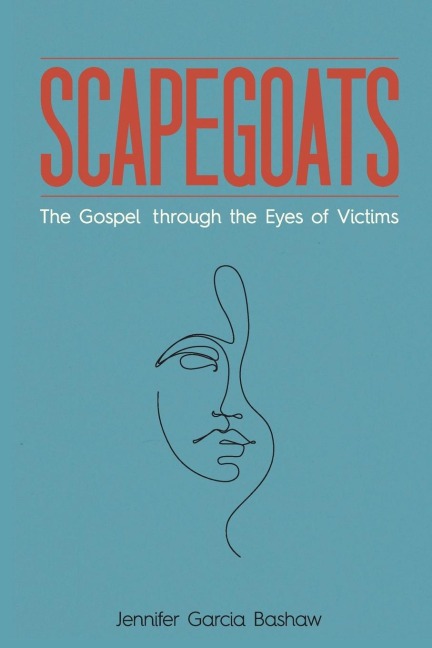 Scapegoats: The Gospel through the Eyes of Victims