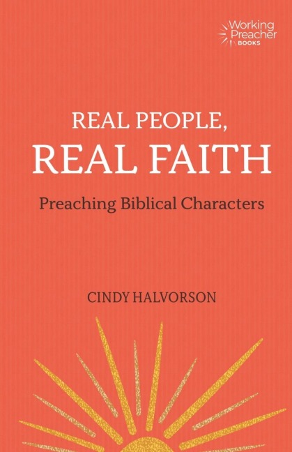 Real People, Real Faith: Preaching Biblical Characters
