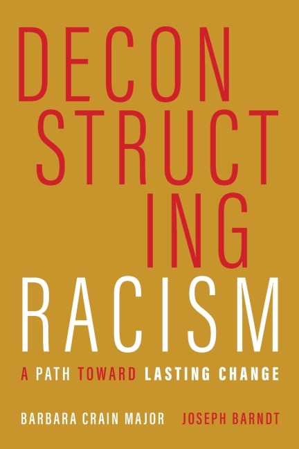 Deconstructing Racism: A Path toward Lasting Change