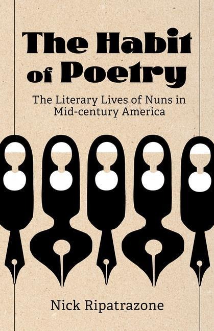 The Habit of Poetry: The Literary Lives of Nuns in Mid-century America