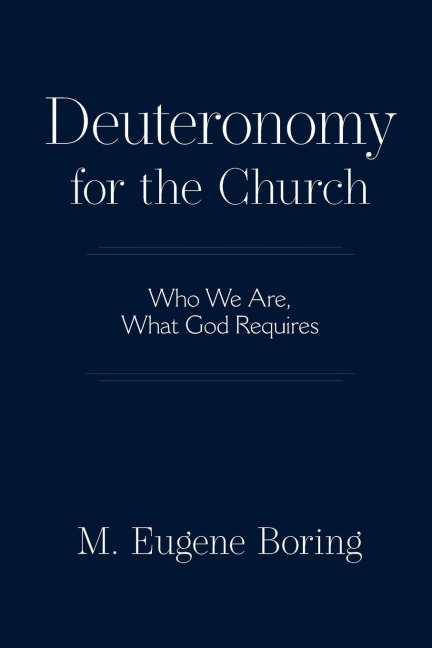 Deuteronomy for the Church: Who We Are, What God Requires