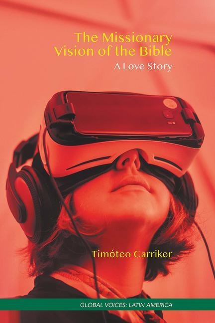 The Missionary Vision of the Bible: A Love Story