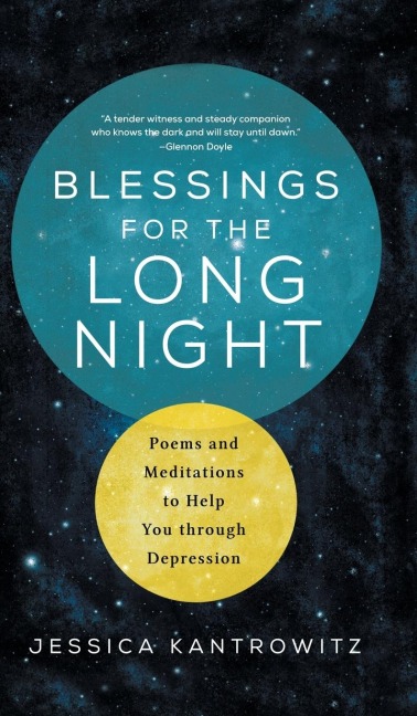 Blessings for the Long Night: Poems and Meditations to Help You Through Depression