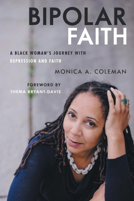 Bipolar Faith: A Black Womans Journey with Depression and Faith
