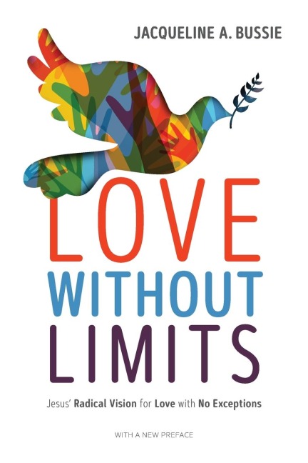 Love Without Limits: Jesus Radical Vision for Love with No Exceptions