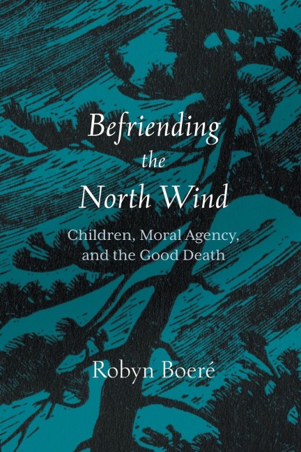 Befriending the North Wind: Children, Moral Agency, and the Good Death