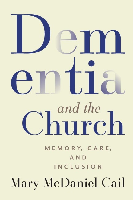 Dementia and the Church: Memory, Care, and Inclusion