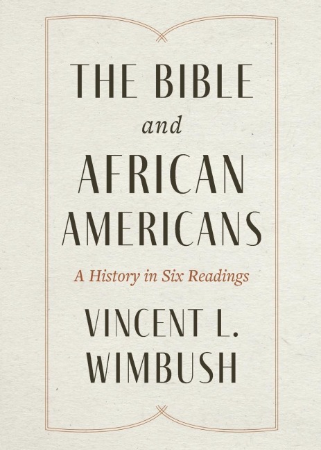 The Bible and African Americans: A History in Six Readings
