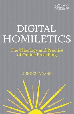 Digital Homiletics: The Theology and Practice of Online Preaching