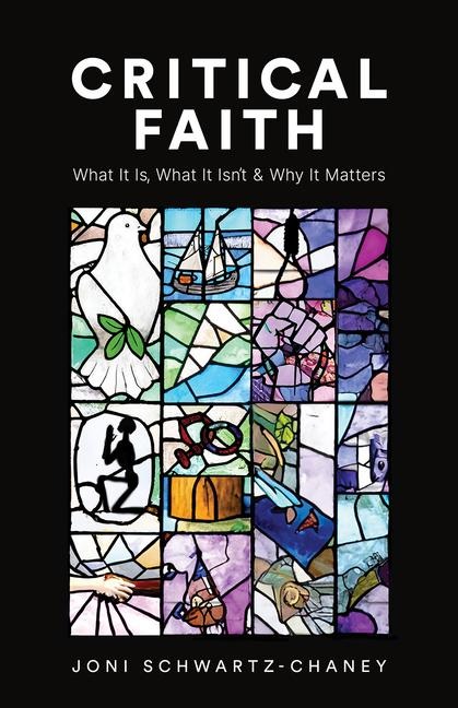 Critical Faith: What It Is, What It Isnt, and Why It Matters
