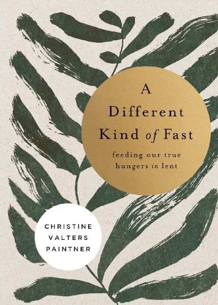 A Different Kind of Fast: Feeding Our True Hungers in Lent
