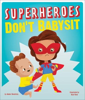 Superheroes Dont Babysit