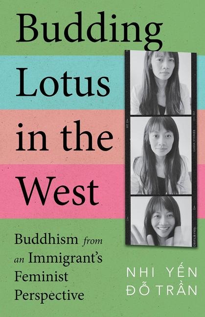 Budding Lotus in the West: Buddhism from an Immigrants Feminist Perspective