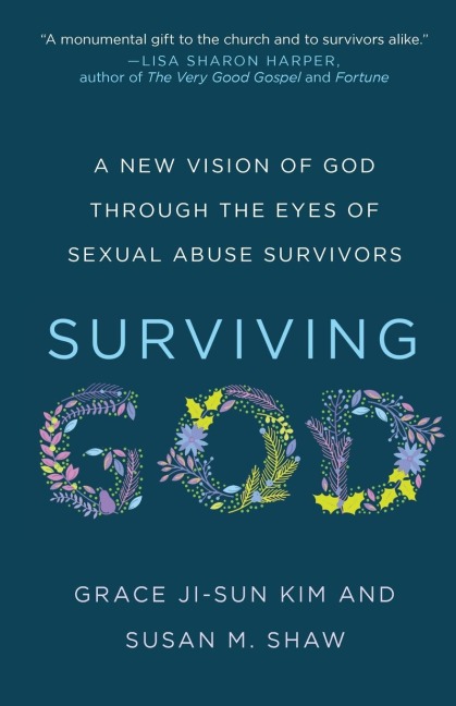 Surviving God: A New Vision of God through the Eyes of Sexual Abuse Survivors