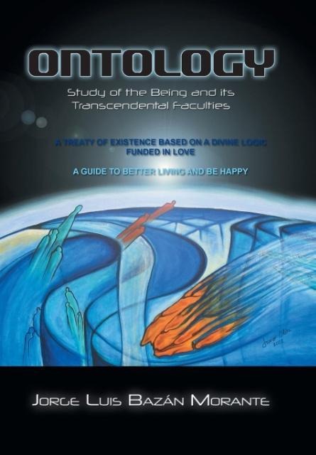 Ontology: Study of the Being and its Transcendental Faculties