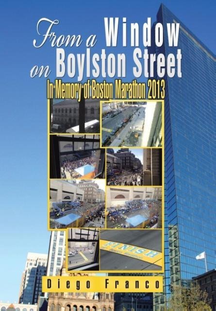From a Window on Boylston Street: In Memory of Boston Marathon 2013