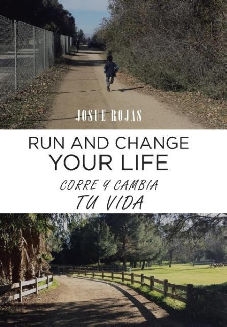 Run and Change Your Life: Corre y Cambia Tu Vida