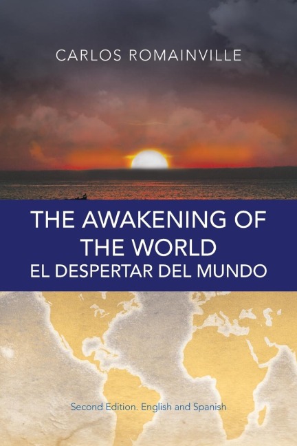The Awakening of the World. El Despertar Del Mundo: Second Edition. English and Spanish