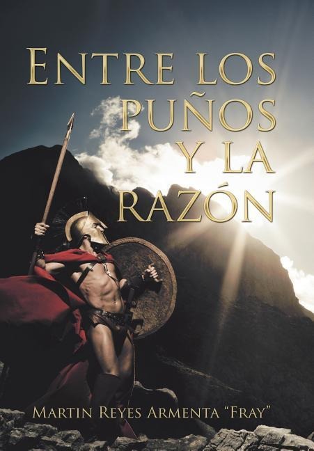 Entre Los Puños Y La Razón