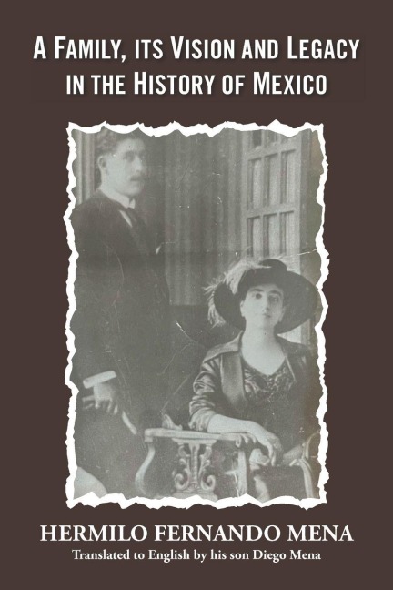 A Family, Its Vision and Legacy in the History of Mexico