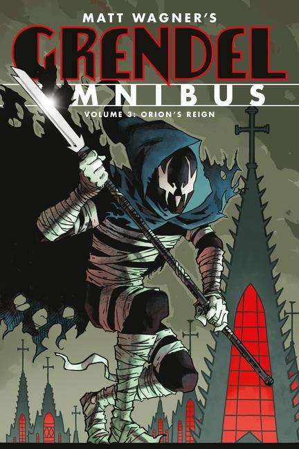 Grendel Omnibus Volume 3: Orions Reign (Second Edition)