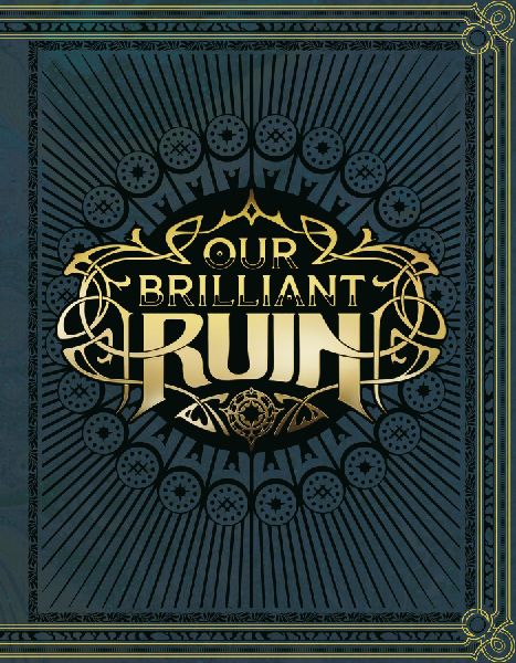 Our Brilliant Ruin Ttrpg Rulebook