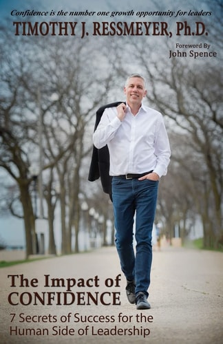 The Impact of Confidence 7 Secrets of Success for the Human Side of Leadership