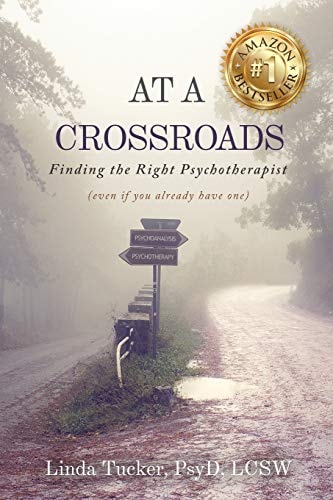 At a Crossroads Finding the Right Psychotherapist, (Even If You Already Have One)
