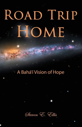 Road Trip Home A Bahá'í Vision of Hope
