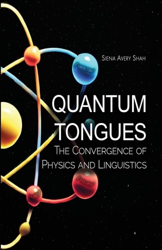 Quantum Tongues The Convergence of Physics and Linguistics