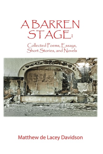 A Barren Stage Collected Poems, Essays, Short Stories, and Novels