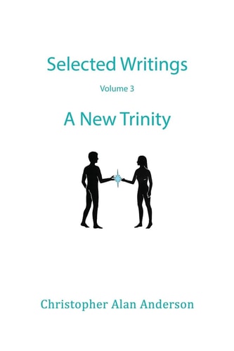 Selected Writings - Volume 3 A New Trinity