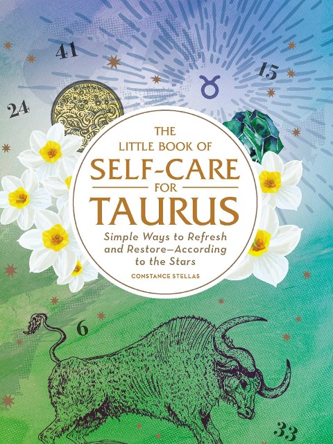The Little Book of Self-Care for Taurus: Simple Ways to Refresh and Restore-According to the Stars