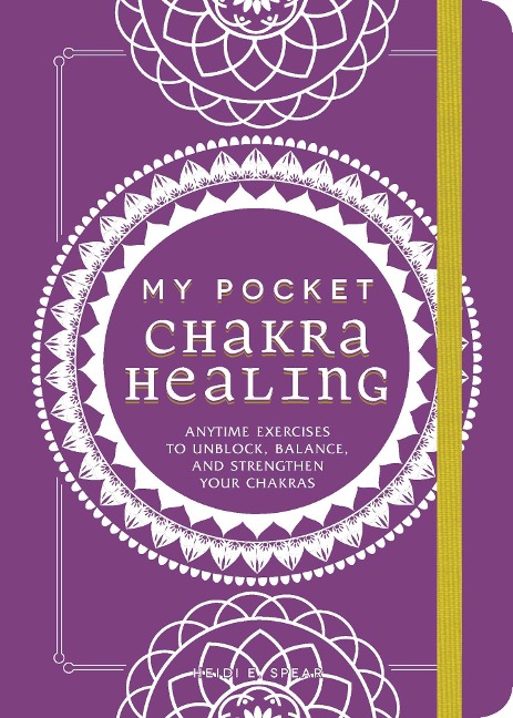 My Pocket Chakra Healing: Anytime Exercises to Unblock, Balance, and Strengthen Your Chakras