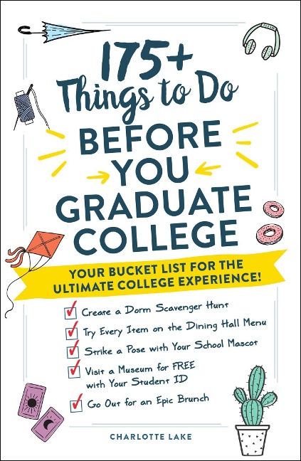 175+ Things to Do Before You Graduate College: Your Bucket List for the Ultimate College Experience!