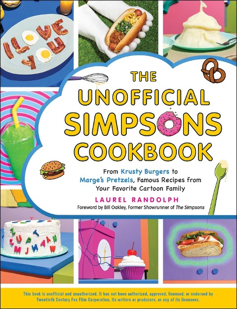 The Unofficial Simpsons Cookbook: From Krusty Burgers to Marges Pretzels, Famous Recipes from Your Favorite Cartoon Family